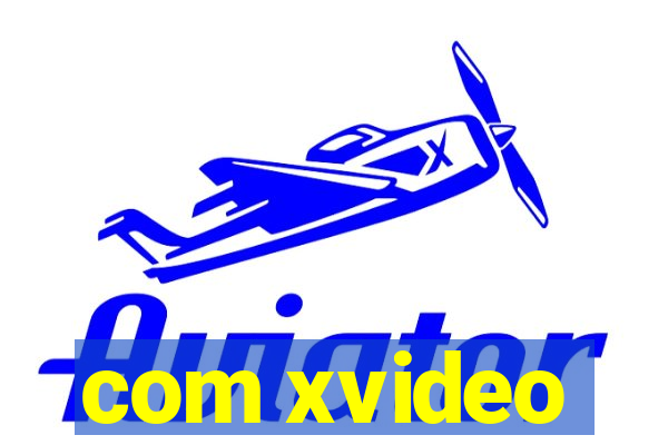 com xvideo